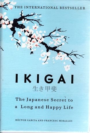Ikigai The Japanese Secret To A Long And Happy Life