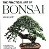 The Practical Art Of Bonsai by John Hanby